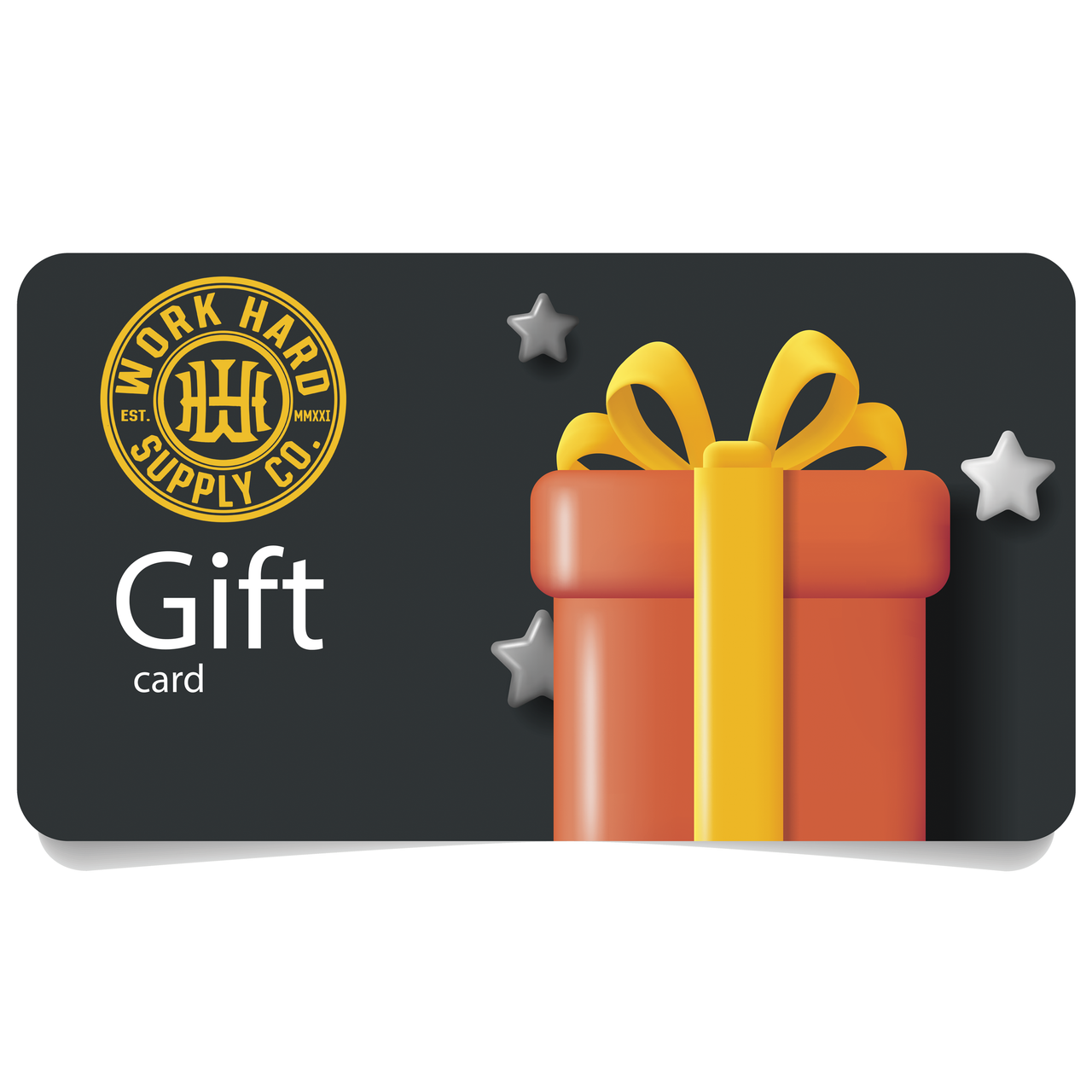 Gift Card-Work Hard Supply Co.